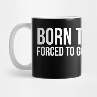 Born To Ride Forced To Go To School Mug